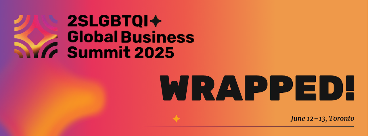 2SLGBTQI+ Global Business Summit 2025: Where inclusion meets innovation